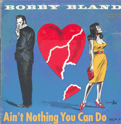 Bobby Bland – Ain't Nothing You Can Do (DTRM)