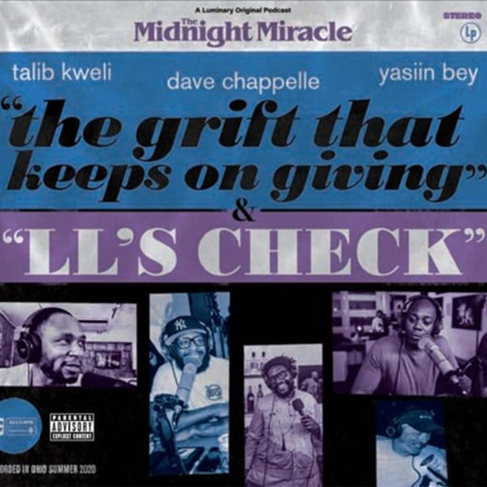 Talib Kweli, Dave Chappelle & Yasin Bey- The Midnight Miracle: Presents The Grift That Keeps on Giving & LL's Check