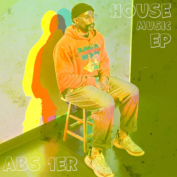 DJ ABS1ER - Listen to House Music EP