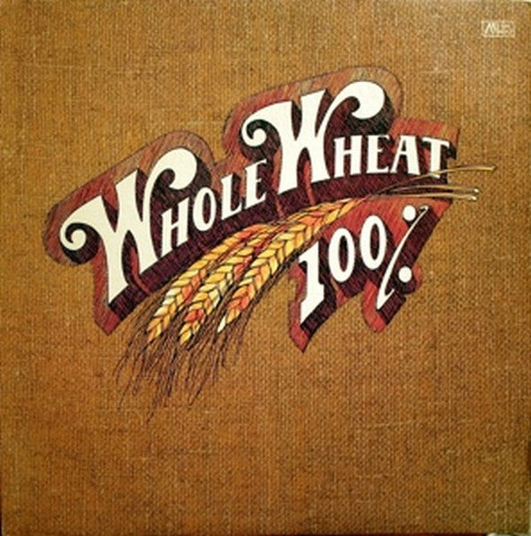 100% Whole Wheat – 100% Whole Wheat