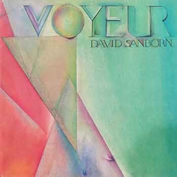 Voyeur - David Sanborn