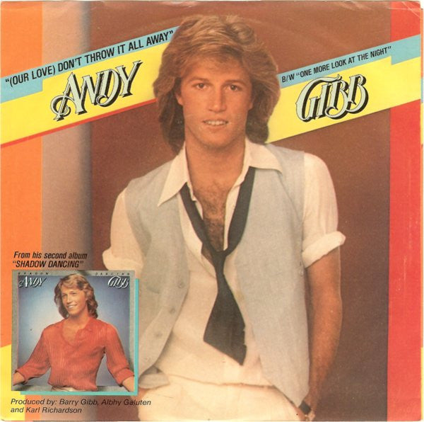 Andy Gibb – (Our Love) Don't Throw It All Away
