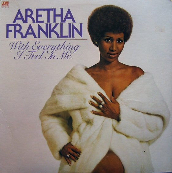 Aretha Franklin – With Everything I Feel In Me