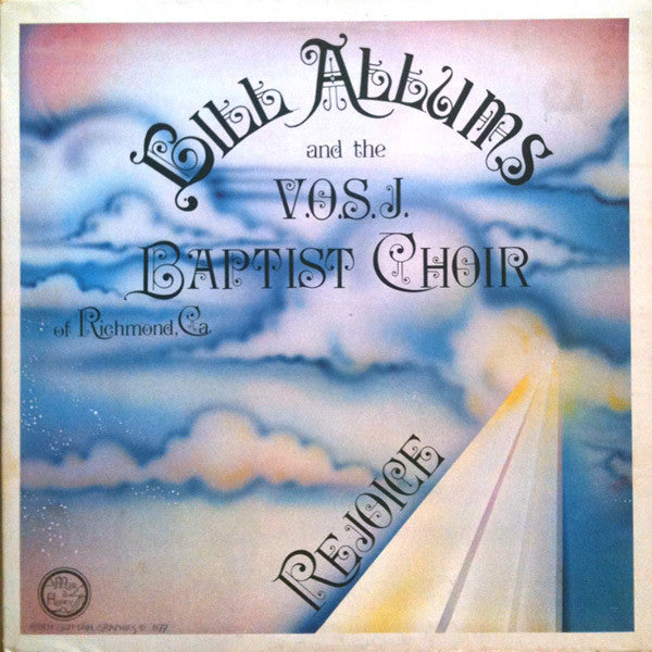 Bill Allums And The V.O.S.J. Baptist Choir Of Richmond, Ca ‎– Rejoice