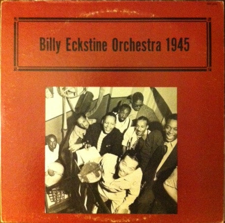 Billy Eckstine And His Orchestra – Billy Eckstine Orchestra 1945