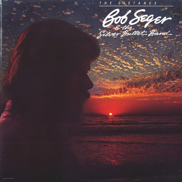 Bob Seger & The Silver Bullet Band – The Distance