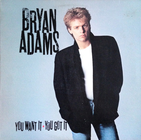 Bryan Adams – You Want It, You Got It