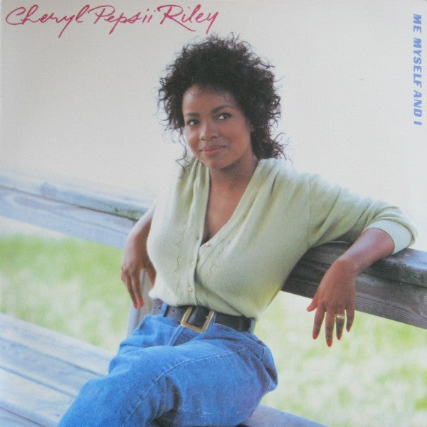 Cheryl Pepsii Riley – Me Myself And I
