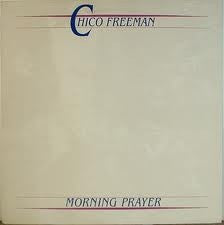 Chico Freeman – Morning Prayer