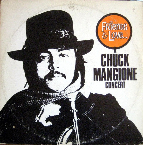 Chuck Mangione ‎– Friends & Love... A Chuck Mangione Concert