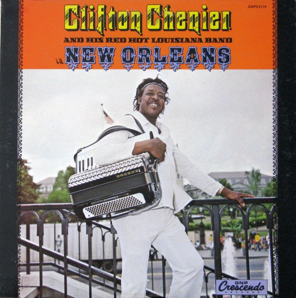Clifton Chenier And His Red Hot Louisiana Band – In New Orleans