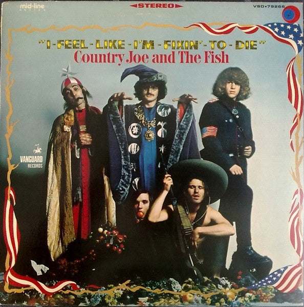 Country Joe And The Fish ‎– I-Feel-Like-I'm-Fixin'-To-Die