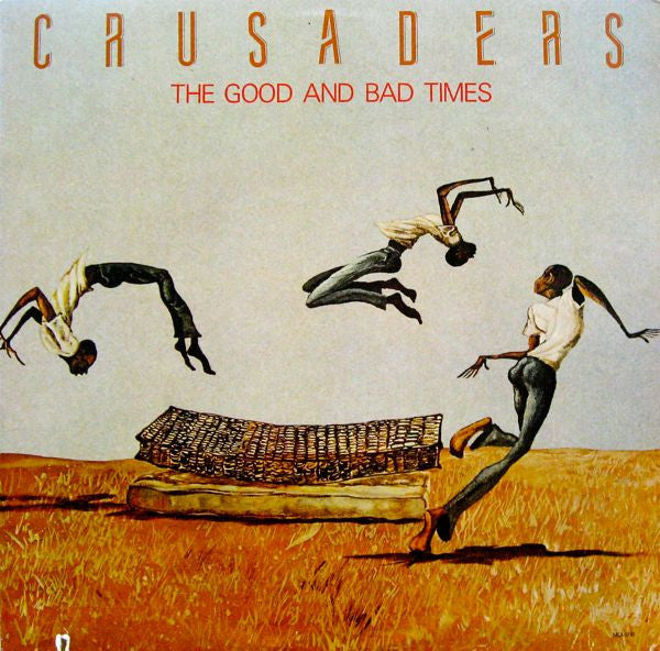 Crusaders ‎– The Good And Bad Times
