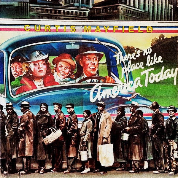 Curtis Mayfield – There's No Place Like America Today