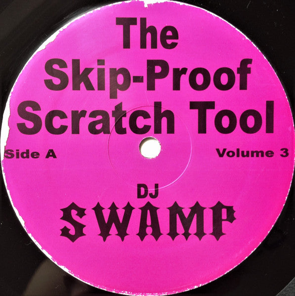 DJ Swamp – The Skip-Proof Scratch Tool Volume 3