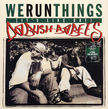 Da Bush-Babees – We Run Things (It's Like Dat) / Original