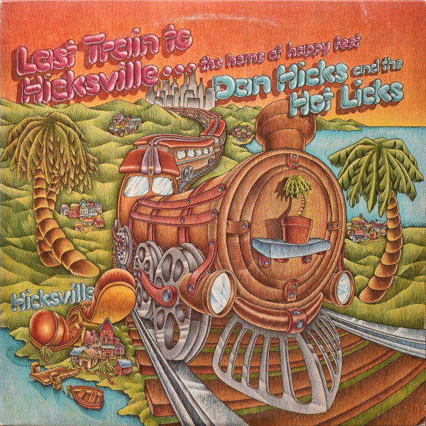 Dan Hicks And The Hot Licks – Last Train To Hicksville