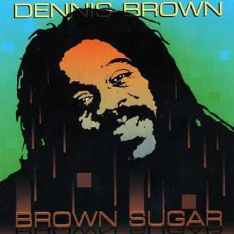 Dennis Brown ‎– Brown Sugar (DISCOGS)