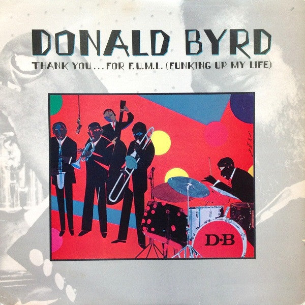 Donald Byrd – Thank You … For F.U.M.L. (Funking Up My Life)