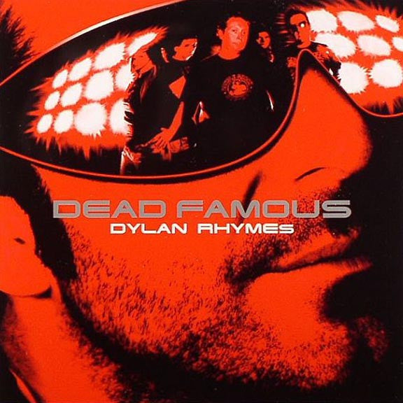 Dylan Rhymes – Dead Famous (SD)