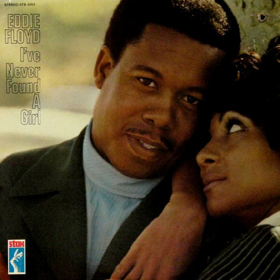 Eddie Floyd – I've Never Found A Girl