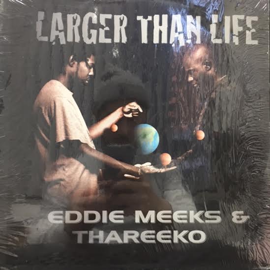 Eddie Meeks & Thareeko – Larger Than Life