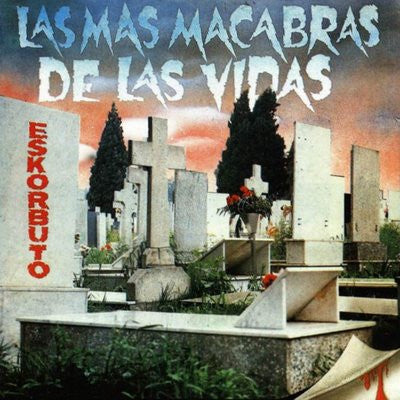 Eskorbuto - Las Mas Macabras de las Vidas FYBS