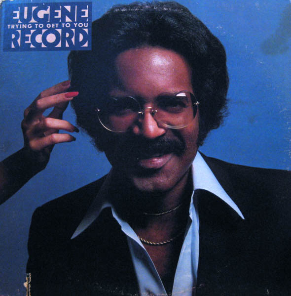 Eugene Record – Trying To Get To You
