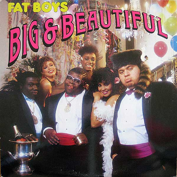 Fat Boys – Big & Beautiful