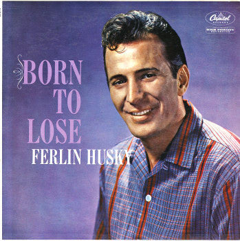 Ferlin Husky – Born To Lose