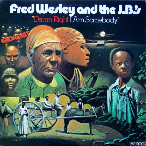 Fred Wesley And The J.B.'s ‎– Damn Right I Am Somebody
