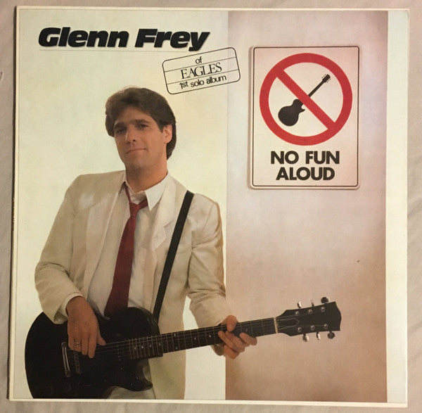 Glenn Frey – No Fun Aloud
