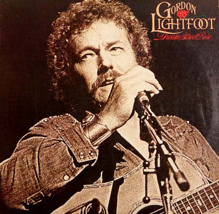 Gordon Lightfoot – Dream Street Rose