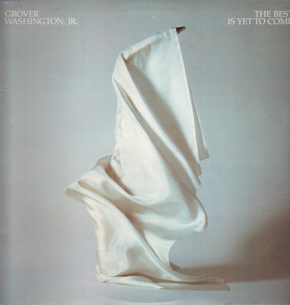 Grover Washington, Jr. – The Best Is Yet To Come