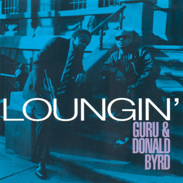 Guru & Donald Byrd ‎– Loungin' (PLATURN)