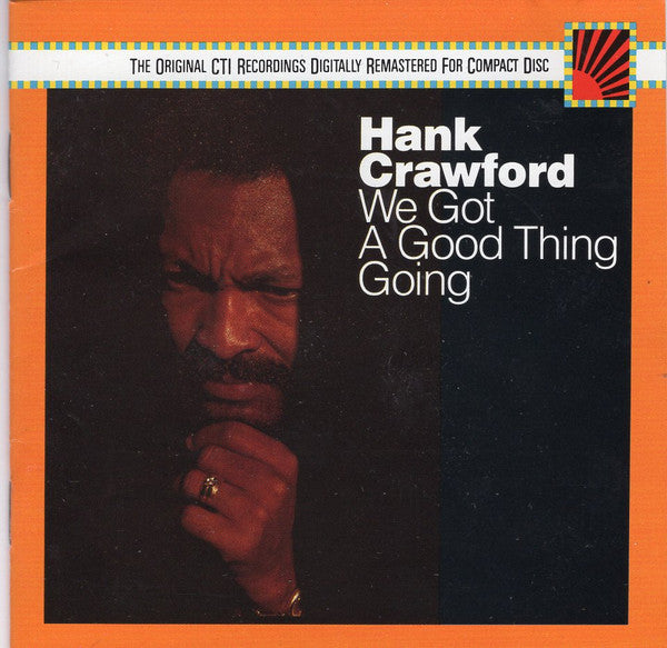 Hank Crawford – We Got A Good Thing Going