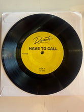 Load image into Gallery viewer, Donuts Records- The Donut Label “Have To Call b/w Hey Dj”
