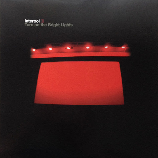 Interpol – Turn On The Bright Lights