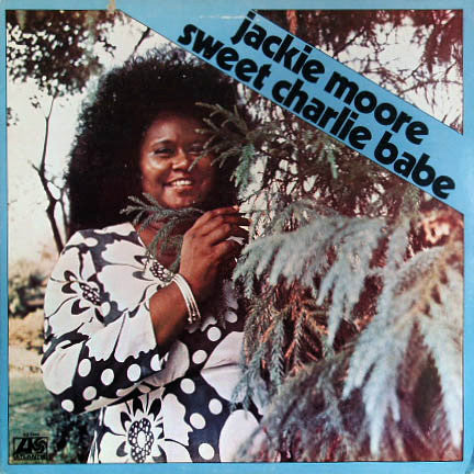 Jackie Moore ‎– Sweet Charlie Babe