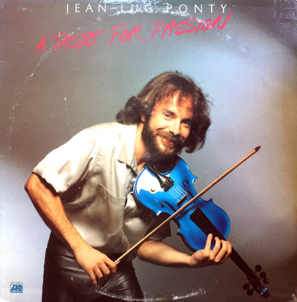 Jean-Luc Ponty – A Taste For Passion