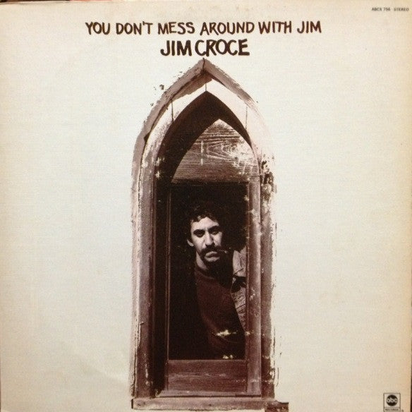 Jim Croce ‎– You Don't Mess Around With Jim