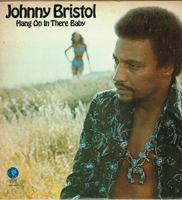 Johnny Bristol ‎– Hang On In There Baby