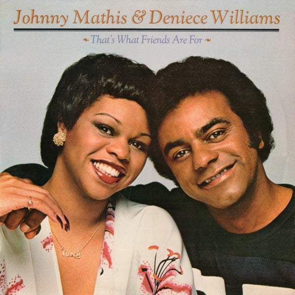 Johnny Mathis & Deniece Williams – That's What Friends Are For