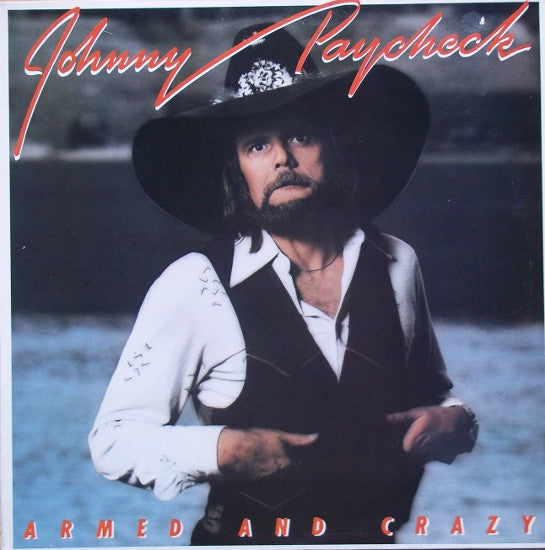 Johnny Paycheck – Armed And Crazy