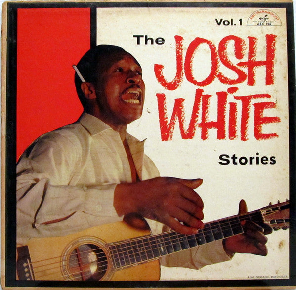 Josh White – The Josh White Stories - Vol. 1