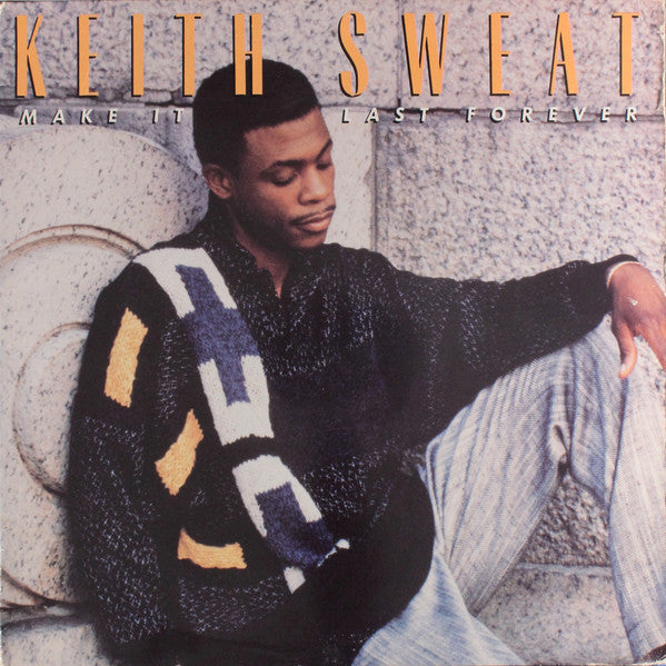 Keith Sweat – Make It Last Forever