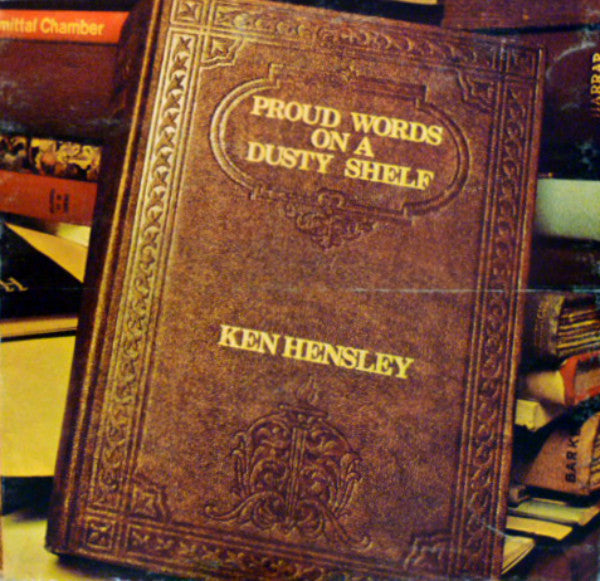 Ken Hensley – Proud Words On A Dusty Shelf (DTRM)