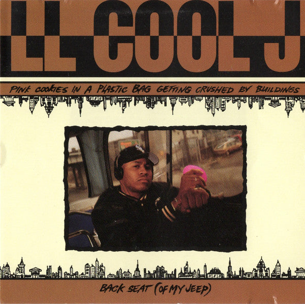 LL Cool J ‎– Pink Cookies In A Plastic Bag Getting Crushed By Buildings / Back Seat (Of My Jeep) (Remixes)