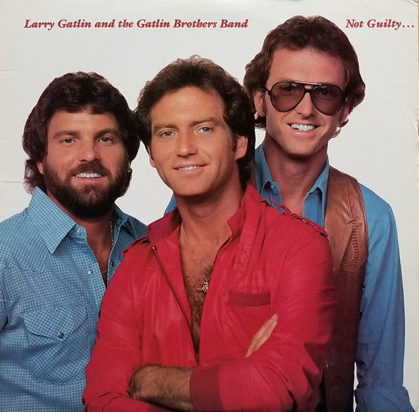 Larry Gatlin & The Gatlin Brothers Band – Not Guilty