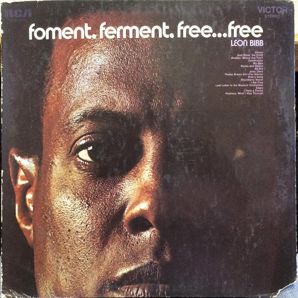 Leon Bibb – Foment, Ferment, Free... Free